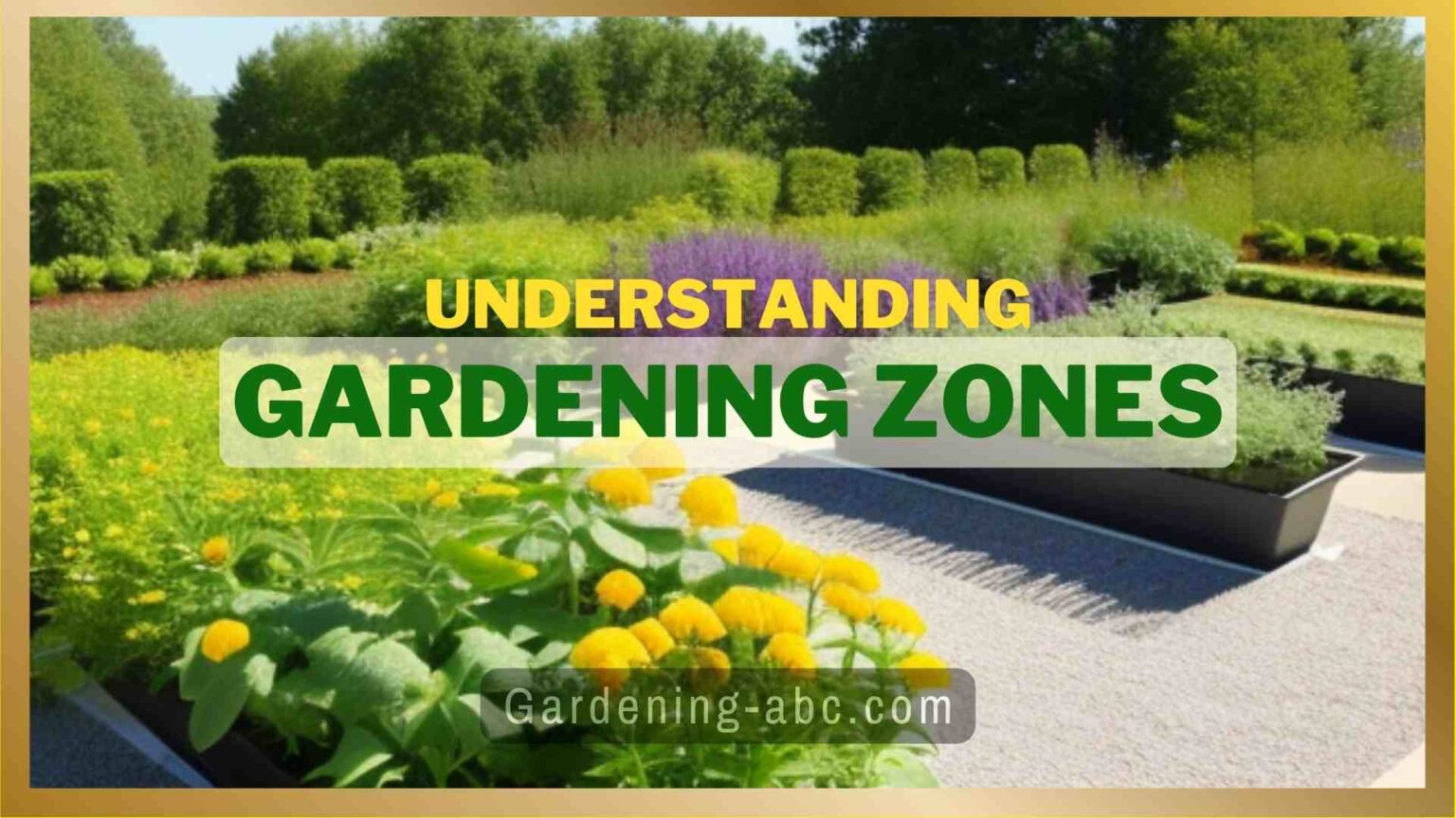 The Ultimate Guide To Gardening Zones Understanding, Identifying, And